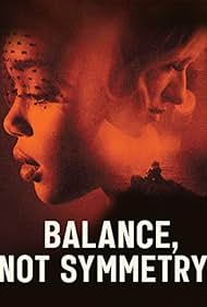 Balance, Not Symmetry (2019) watch-Balance, Not Symmetry (2019)