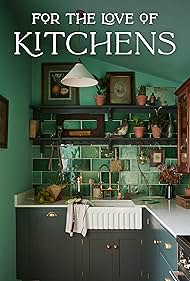 For the Love of Kitchens (2021) watch-For the Love of Kitchens (2021)