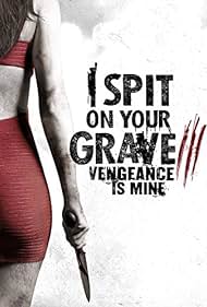 watch-I Spit on Your Grave: Vengeance Is Mine (2015)