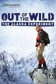 Out of the Wild: The Alaska Experiment (2009) watch-Out of the Wild: The Alaska Experiment (2009)
