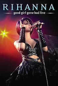 watch-Rihanna - Good Girl Gone Bad Live (2008)