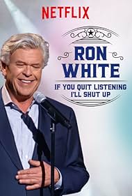 watch-Ron White: If You Quit Listening, I'll Shut Up (2018)
