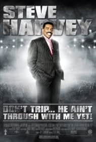 watch-Steve Harvey: Don't Trip... He Ain't Through with Me Yet (2006)
