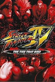 watch-Street Fighter IV: The Ties That Bind (2009)