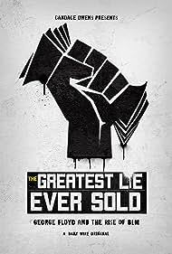 watch-The Greatest Lie Ever Sold: George Floyd and the Rise of BLM (2022)